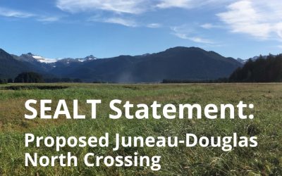 Statement from the Southeast Alaska Land Trust: Proposed Juneau-Douglas North Crossing